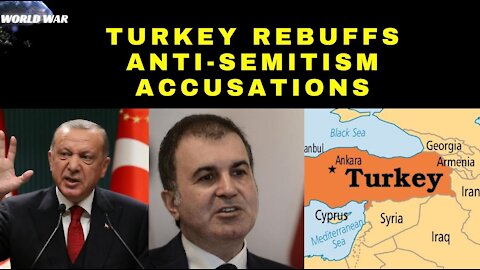 Turkey rebuffs anti-Semitism accusations | WorldWar