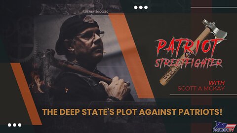 The Deep State's Plot Against Patriots!