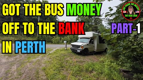 08-06-24 | Got The Bus Money, Off To The Bank In Perth | Part-1