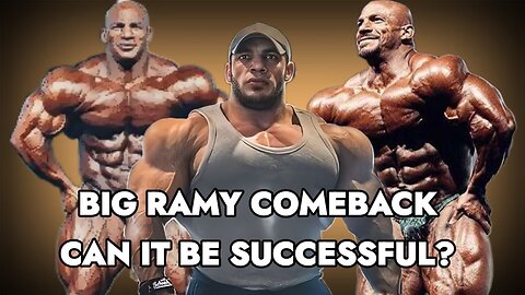 BIG RAMY COMEBACK: CAN IT BE SUCCESSFUL? WIN THE OLYMPIA?