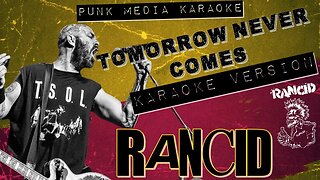 Rancid - Tomorrow Never Comes (Karaoke Version) Instrumental - PMK