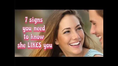 You need to know the signs if she likes you!
