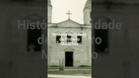 História da Cidade de Pinheiro Maranhão