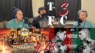 The 3 Fight Casuals - #28 - Moreno vs Royval PREDICTIONS - PFL vs Bellator Champions