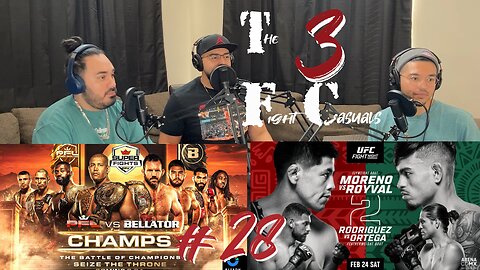 The 3 Fight Casuals - #28 - Moreno vs Royval PREDICTIONS - PFL vs Bellator Champions