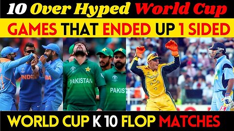 10 Over Hyped World Cup Games that Ended up 1 Sided | World Cup k 10 Flop Match | Pak India 2 Games?