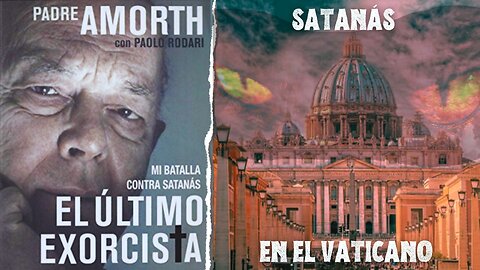 CAP. 8 Satanás en el Vaticano - Los endemoniados de Benedicto XVI y Juan Pablo II - Emanuela Orlandi
