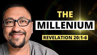 The Millennial Reign!!! - Revelation 20:1-6