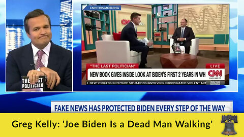 Greg Kelly: 'Joe Biden Is a Dead Man Walking'