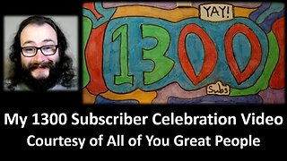 My 1300 Subscriber Celebration Video (With Bloopers)