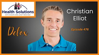 EP 476: Detoxing Your Body from Chemicals with Christian Elliot and Shawn Needham R. Ph.