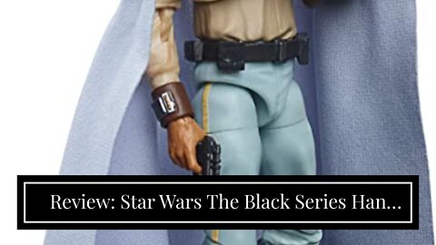Review: Star Wars The Black Series Han Solo (Endor) Toy 6-Inch Scale Star Wars: Return of The J...