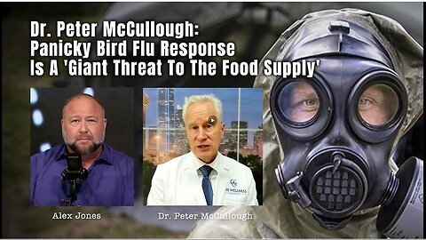 🚨 Panicky Bird Flu Response Is A 'GIANT THREAT To The Food Supply' - Dr Peter McCullough