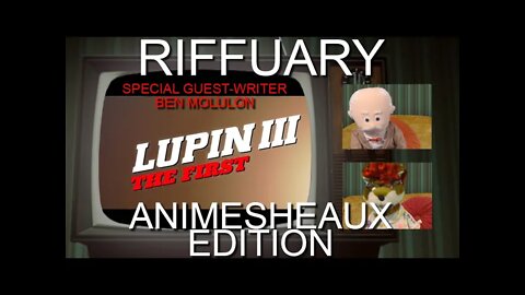 TRAILER - Lupin III: The First - Riffuary; Animesheaux Edition