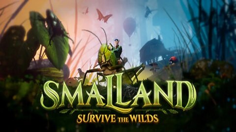 😇Smalland: Survive the Wilds. Let's Play/Review. First Look. Dedicated to Trudie Gavin.😇