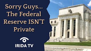 Sorry Guys... But the Federal Reserve Isn't Private