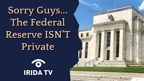 Sorry Guys... But the Federal Reserve Isn't Private