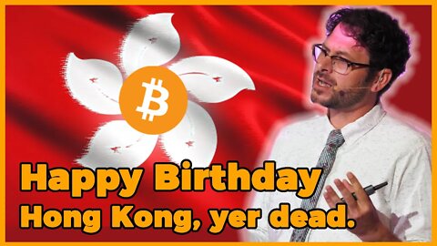 Happy Birthday Hong Kong, yer dead.
