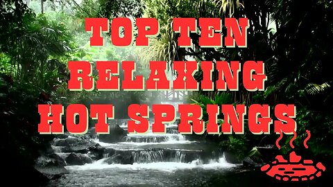 10 Relaxing and Visually Stunning Hot Springs