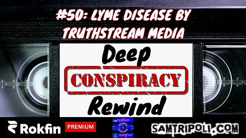 [CLIP] Deep Conspiracy Rewind with Sam Tripoli Episode 50 Lyme Disease by Truthstream Media