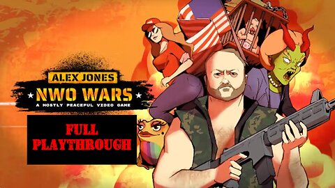 Alex Jones: NWO WARS Full Playthrough