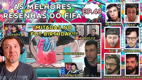 FUTBIRTHDAY E MITADAS!!! ADOLFO, PEU, PAIVA, SHARK, BRIT, ETC: MELHORES RESENHAS DO FIFA 23 - Ep.48