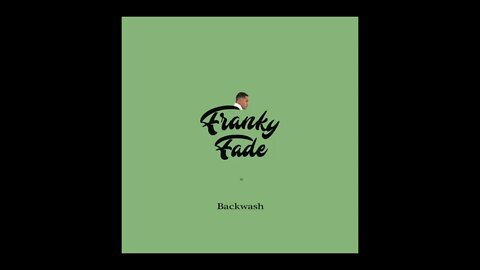 Franky Fade - Backwash (Audio)