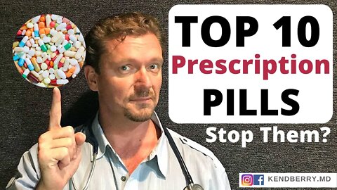 10 Most Prescribed PILLS (How to Get Off Them) 2021