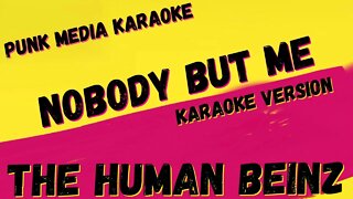 THE HUMAN BEINZ ✴ NOBODY BUT ME ✴ KARAOKE INSTRUMENTAL ✴ PMK