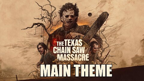 The Texas Chainsaw Massacre The Game OST - Main Theme