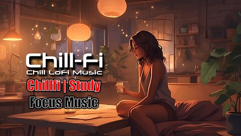 Chill & study to lofi focus music | Chillfi By DjAi