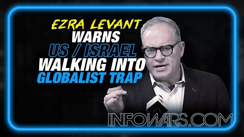 Alex Jones & Ezra Levant: America & Israel are Walking Into a Globalist Death Trap - 10/16/23