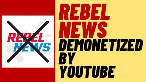 REBEL NEWS Demonetized By Youtube - Big Tech War On Conservatives