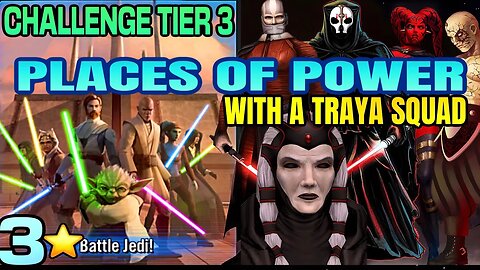 [ASSAULT BATTLE] PLACES OF POWER 3⭐️ CHALLENGE TIER 3 with TRAYA SQUAD. Mods + Final Stage. SWGOH