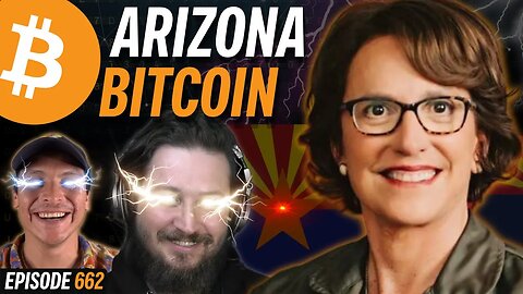 BREAKING: Bitcoin Legal Tender Arizona?! | EP 662