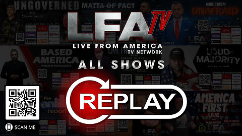 LFA TV 8.13.24 REPLAY 11PM