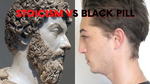 Stoicism VS The Black Pill