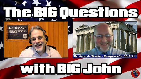 The Big Questions with Big John - Dr. Aeon J. Skoble
