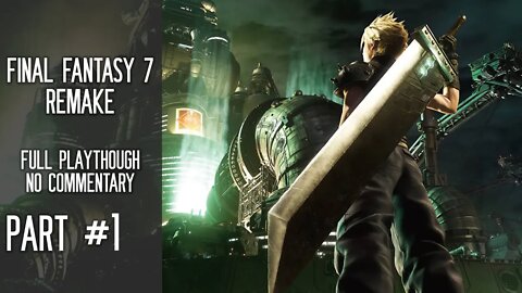 Final Fantasy VII Remake | Part 1 No Commentary Gameplay FF7r Full Playthrough