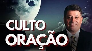 CULTO DE ORAÇÃO 05/07/2023