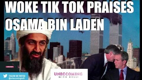 WOKE TIK TOK PRAISES OSAMA BIN LADEN