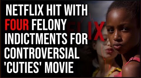 URGENT!! Netflix Slammed With FOUR Felony Indictments Over 'Cuties' Movie