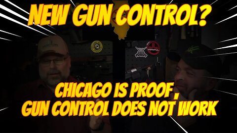 New Gun Control - Chicago is Proof Gun Control Does Not Work