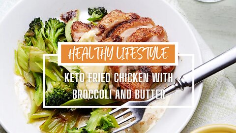 Keto fried chicken with broccoli and butter