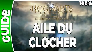 Hogwarts Legacy : l'Héritage de Poudlard - AILE DU CLOCHER - 100% Coffres, Pages, Demiguises [FR]