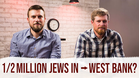 Will the West Bank Reach Half a Million Jews Within 2 Years?