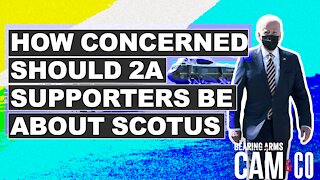 How Concerned Should 2A Supporters Be About SCOTUS