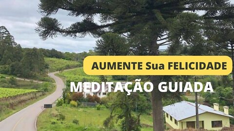 🎶MEDITAÇÃO GUIADA de Alguns MINUTOS - AUMENTE Sua FELICIDADE 🎶