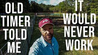 Old Timer Told Me It Would Never Work!?/ Homestead Update!