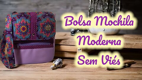 Mochila Moderna Fácil Sem Viés e com Molde. Bolsa que Vira Mochila Super Fácil! #costuracriativa